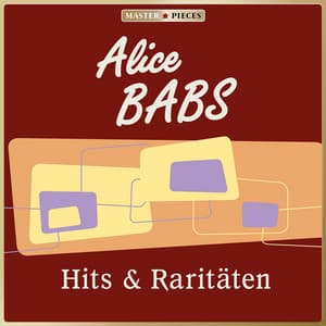 MASTERPIECES presents Alice Babs: Hits & Raritäten - Alice Babs
