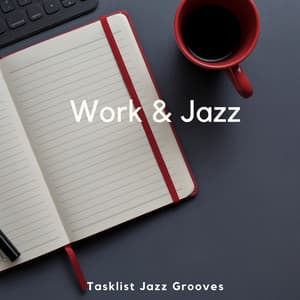 Tasklist Jazz Grooves: Crossing Off To-Dos with Rhythms - Work & Jazz