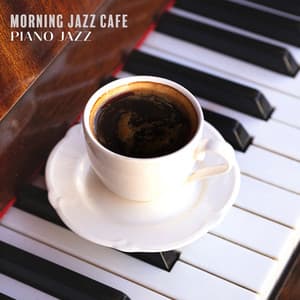 Morning Jazz Cafe: Piano Jazz with Smooth Coffee Music - Frédéric Pianobar