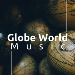 Globe World Music - Contemporary World Music for Relaxation and Meditation - Lucid Dreaming World