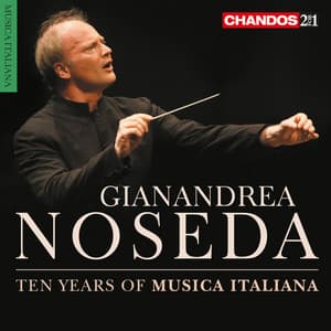 Ten Years of Musica Italiana - Gianandrea Noseda