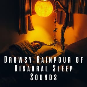 Drowsy Rainpour of Binaural Sleep Sounds - Deep Sleep Music Delta Binaural 432 Hz