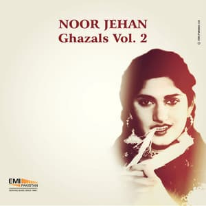 Noor Jehan Ghazals, Vol. 2 - Noor Jehan