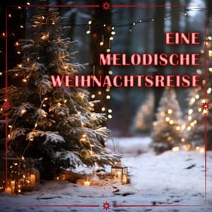 Eine melodische Weihnachtsreise - Weihnachtsmusik