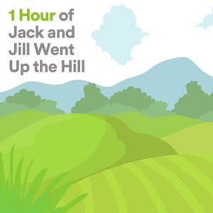 1 Hour of Jack and Jill Went up the Hill - Kids Music