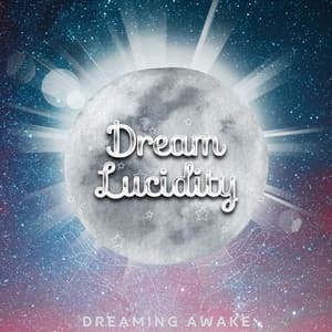 Dreaming Awake: Navigating Dreams with Awareness - Dream Lucidity