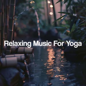 Relaxing Music For Yoga - Musica Relajante