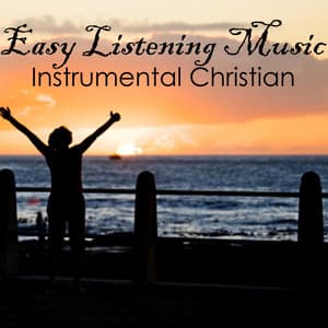 Easy Listening Music - Instrumental Christian Music - Guitar Music - Instrumental Christian Music