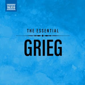 The Essential Grieg - Edvard Grieg