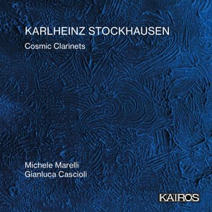 Karlheinz Stockhausen: Cosmic Clarinets - Karlheinz Stockhausen