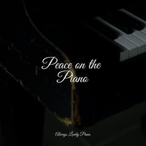 Peace on the Piano - Musica Relajante Piano Master