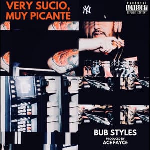 Very Sucio, Muy Picante - Bub Styles