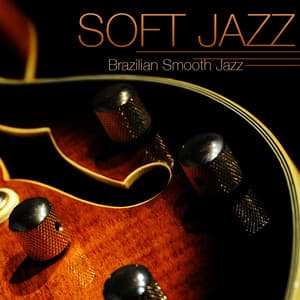 Soft Jazz - Instrumental Brazilian Smooth Jazz Guitar Relaxing Soft Bossa Nova Sexy Music - Mandy Slim