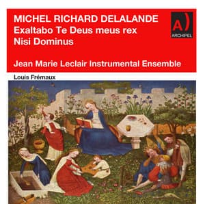 Lalande: Exaltabo te, Deus meus Rex, S. 76 & Nisi Dominus aedificaverit, S. 42 - Michel Richard Delalande
