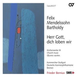 Mendelssohn: Herr Gott, dich loben wir. Kirchenwerke IX - Felix Mendelssohn