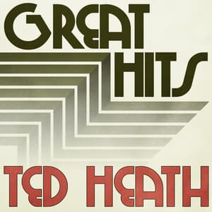 Great Hits of Ted Heath - Ted Heath