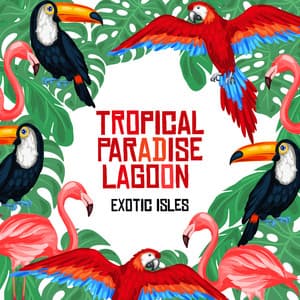 Tropical Paradise Lagoon - Exotic Isles - Exotic Nature Kingdom