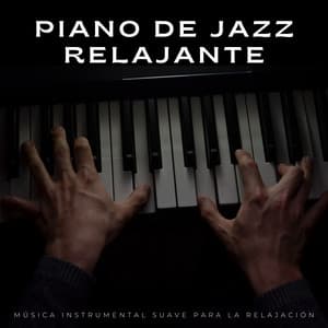 Piano De Jazz Relajante: Música Instrumental Suave Para La Relajación - Novela para piano