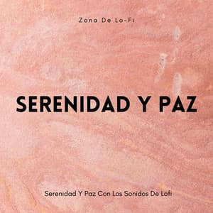 Zona De Lo-Fi: Serenidad Y Paz Con Los Sonidos De Lofi - Lista de reproducción de Lofi