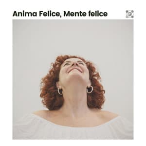 Anima Felice, Mente felice - Música Ambiente