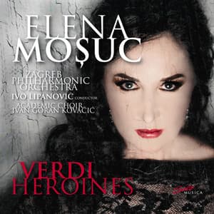 Verdi Heroines: Elena Moșuc - Giuseppe Verdi