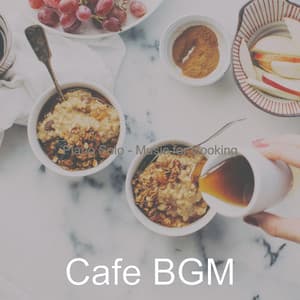 Piano Solo - Music for Cooking - Cafe BGM