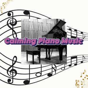 Chill Calming Piano Classics - Calming Piano Music