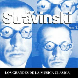 Los Grandes de la Musica Clasica - Igor Stravinski Vol. 2 - Igor Stravinsky