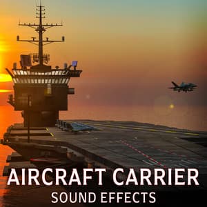 Aircraft Carrier Sound Effects - Sound Ideas