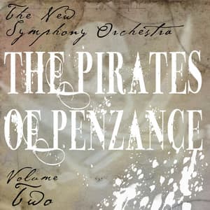 The Pirates Of Penzance, Vol. 2 - Arthur Sullivan