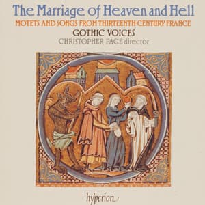 The Marriage of Heaven and Hell: Motets & Songs from 13th-Century France - Gothic Voices