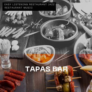 Tapas Bar – Lively Mood, Inspiring Ambiance - Easy Listening Restaurant Jazz