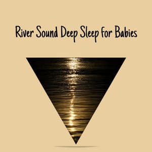 River Sound Deep Sleep for Babies - River Sounds Collective