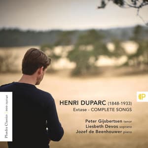 Extase - Complete Songs of Henri Duparc - Henri Duparc