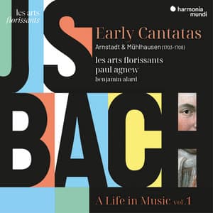 J. S. Bach: A Life in Music . Arnstadt & Mühlhausen , Early Cantatas - Les Arts Florissants