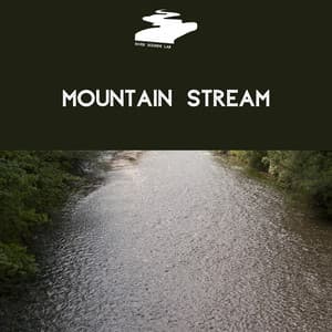 Mountain Stream: River Sounds for Sleep, Spa, Relaxation & Quiet Time - River Sounds Lab