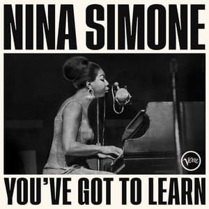 You've Got To Learn - Nina Simone