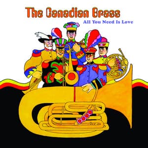 All You Need Is Love - Canadian Brass
