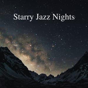 Starry Jazz Nights: Celestial Melodies for Midnight Contemplations - Smooth Jazz Channel