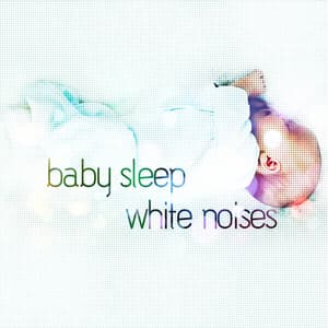 Baby Sleep White Noises - Newborn Babies Natural White Noise