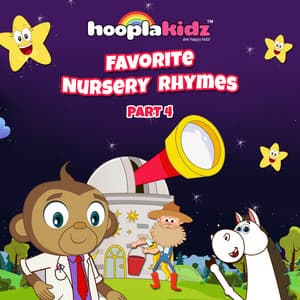 Favorite Nursery Rhymes, Pt. 4 - HooplaKidz