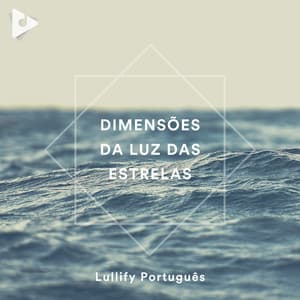 Dimensões Da Luz Das Estrelas - Lullify Português