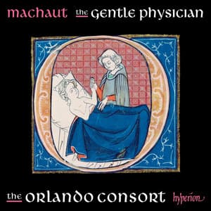 Machaut: The Gentle Physician - Guillaume de Machaut