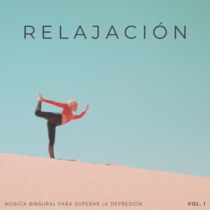 Relajación: Música Binaural Para Superar La Depresión Vol. 1 - Frecuencias Binaurales