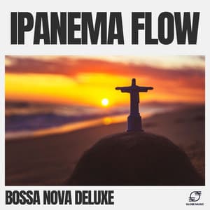 Ipanema Flow - Bossa Nova Deluxe