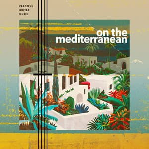 On the Mediterranean - Peaceful Guitar Music