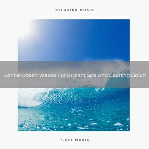 Gentle Ocean Waves For Brilliant Spa And Calming Down - Eternal Relax