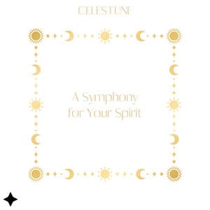 A Symphony for Your Spirit - Celestune