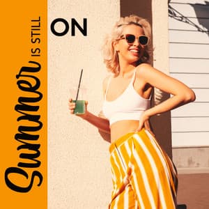 Summer is Still On - Summer Pool Party Chillout Music