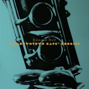 The Downtown Cafe' Boogies - Edmond Hall